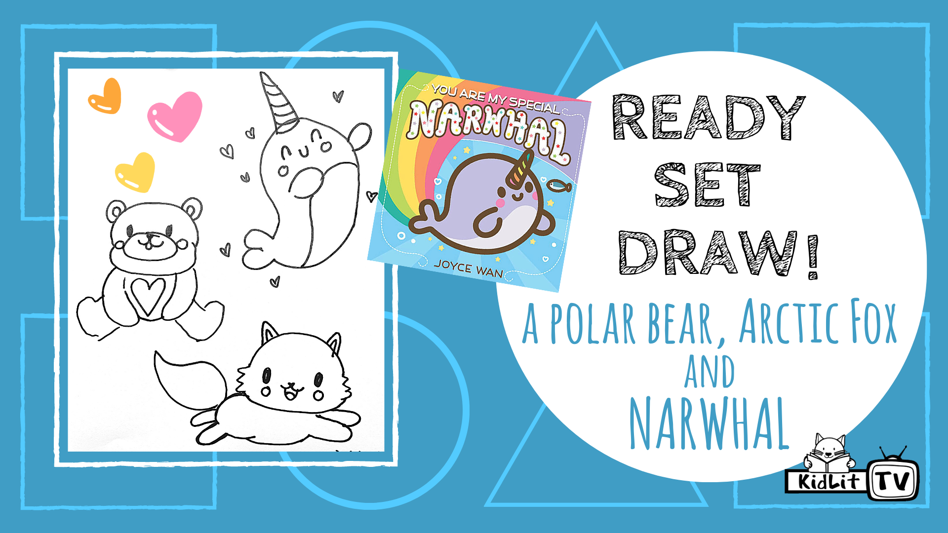 Ready Set Draw! with Joyce Wan YOU ARE MY SPECIAL NARWHAL