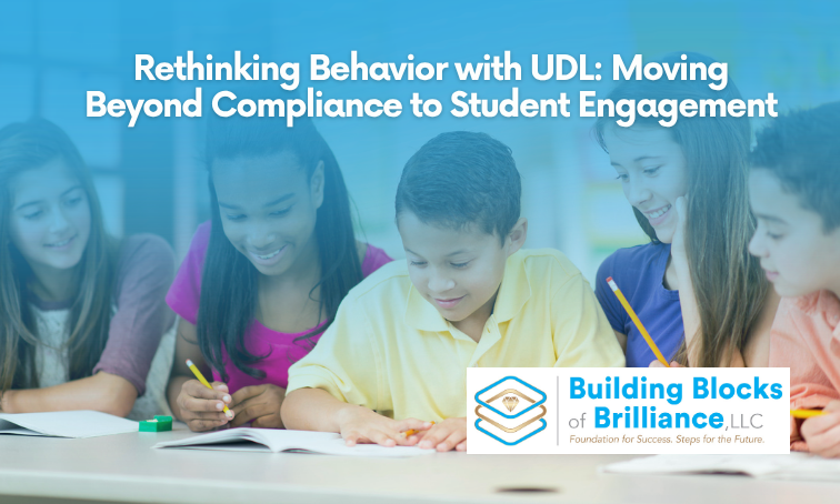 Rethinking Behavior with UDL: Moving Beyond Compliance to Student Engagement