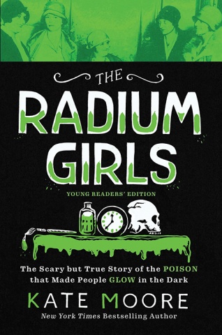 Educator Guide for The Radium Girls: Young Readers' Edition by Kate Moore