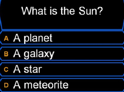 Who Wants to be a Millionaire; Earth; Sun and Moon